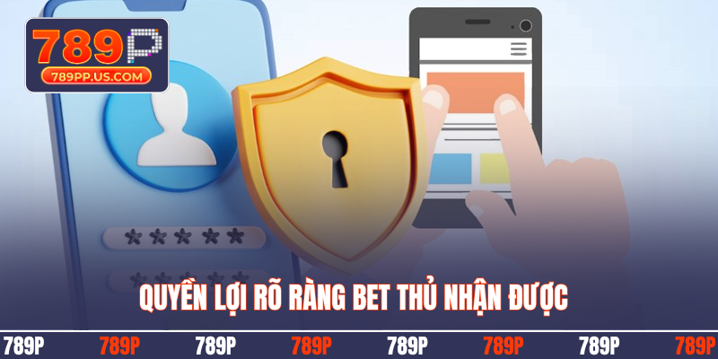 Quyền lợi rõ ràng bet thủ nhận được