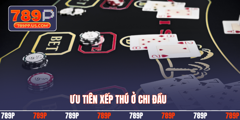 Ưu tiên xếp Thú ở chi đầu